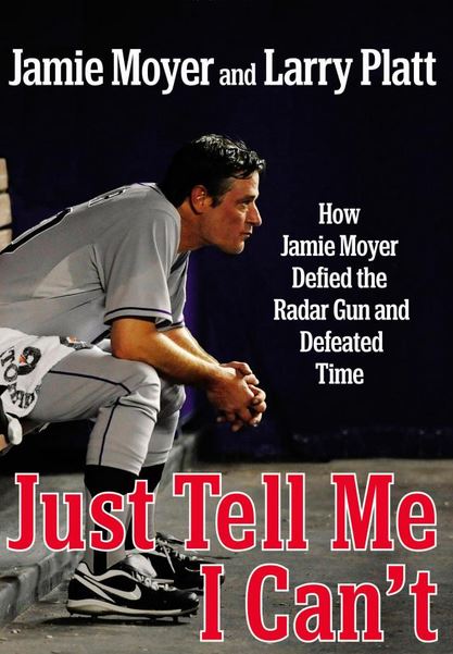 DBT #0180: Jamie Moyer – Just Tell Me I Can’t: How Jamie Moyer Defied the Radar Gun and Defeated Time