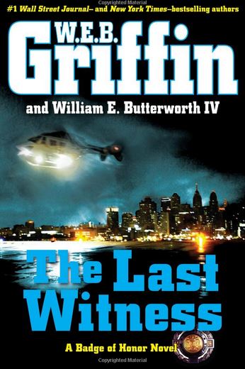 DBT #0175: W. E. B. Griffin and William E. Butterworth IV – The Last Witness (A Badge of Honor Novel)