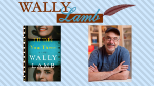 Wally Lamb - I'll Take You There - David's Book Talk